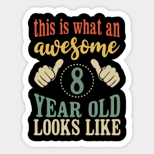 This is What an Awesome 8 Year Old Looks Like Kids Birthday Sticker